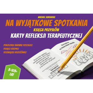Na wyjątkowe spotkania. Księga przysłów (PDF). Karty refleksji terapeutycznej